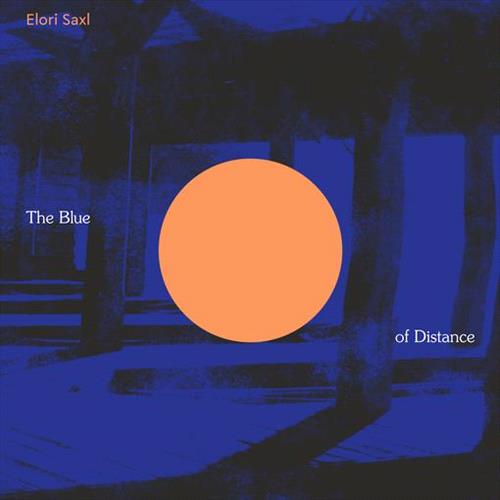 Glen Innes, NSW, The Blue Of Distance, Music, CD, Rocket Group, Nov20, WESTERN VINYL, Elori Saxl, Classical Music