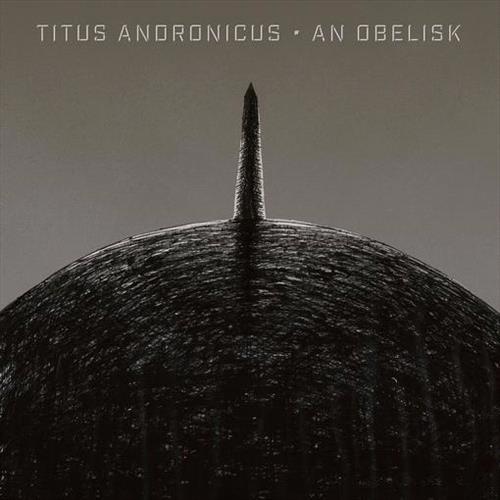 Glen Innes, NSW, An Obelisk, Music, CD, Rocket Group, Jun19, , Titus Andronicus, Alternative