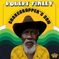 Glen Innes, NSW, Sharecropper's Son, Music, CD, MGM Music, May21, Proper/Easy Eye Sound, Robert Finley, Soul