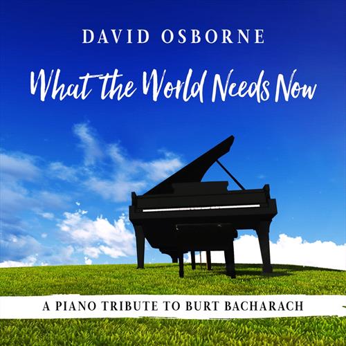 Glen Innes, NSW, What The World Needs Now, Music, CD, Universal Music, Jul19, , David Osborne, Easy Listening