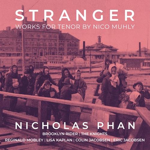 Glen Innes, NSW, Stranger - Works For Tenor By Nico Muhly, Music, CD, MGM Music, Sep22, Avie, Nicholas Phan, Classical Music