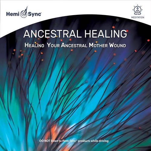 Glen Innes, NSW, Ancestral Healing: Healing Your Ancestral Mother Wound , Music, CD, MGM Music, Jan23, Hemi-Sync, Dr. Lotte Valentin, Ambient / Meditation / Inspirational