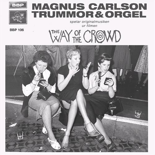 Glen Innes, NSW, The Way Of The Crowd, Music, Vinyl LP, MGM Music, Jan23, Busy Bee Production, Magnus Carlson & Trummor & Orgel, Soul