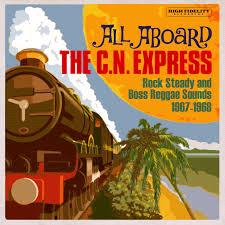 Glen Innes, NSW, All Aboard The C.N. Express: Rock Steady And Boss Reggae Sounds 1967-1968, Music, CD, Rocket Group, Apr20, DOCTOR BIRD, Various Artists, Rock