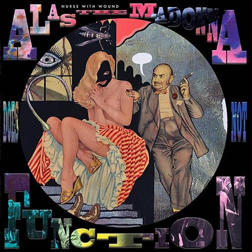 Glen Innes, NSW, Alas The Madonna Does Not Function , Music, Vinyl LP, Rocket Group, Jun23, DIRTER PROMOTIONS, Nurse With Wound, Special Interest / Miscellaneous