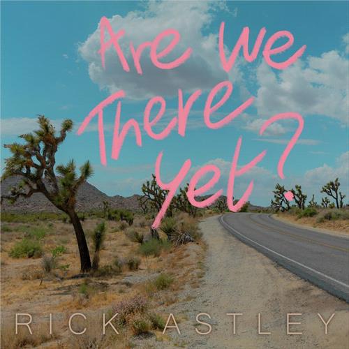 Glen Innes, NSW, Are We There Yet?, Music, CD, Inertia Music, Oct23, BMG Rights Management, Rick Astley, Pop