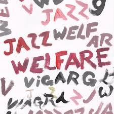 Glen Innes, NSW, Welfare Jazz, Music, Vinyl, Inertia Music, Mar21, AWAL, Viagra Boys, Alternative