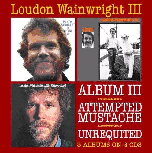 Glen Innes, NSW, Album III / Attempted Mustache / Unrequited, Music, CD, MGM Music, Feb22, T-Bird, Loudon Wainwright Iii, Folk