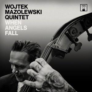 Glen Innes, NSW, When Angels Fall, Music, CD, MGM Music, Apr20, Proper/Whirlwind, Wojtek Mazolewski Quintet, Jazz