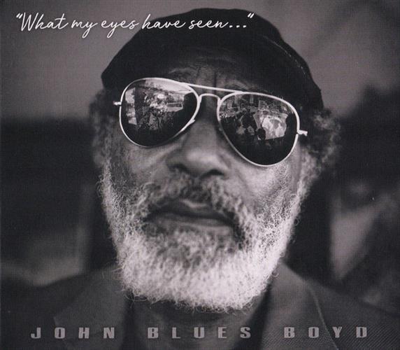 Glen Innes, NSW, What My Eyes Have Seen, Music, CD, MGM Music, Apr20, Proper/Gulf Coast Records, John Blues Boyd, Rock