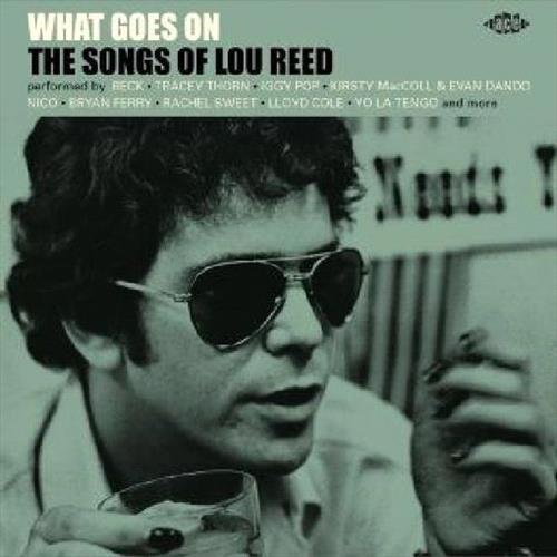 Glen Innes, NSW, What Goes On - The Songs Of Lou Reed, Music, CD, Rocket Group, Apr21, ACE RECORDS, Various Artists, Rock